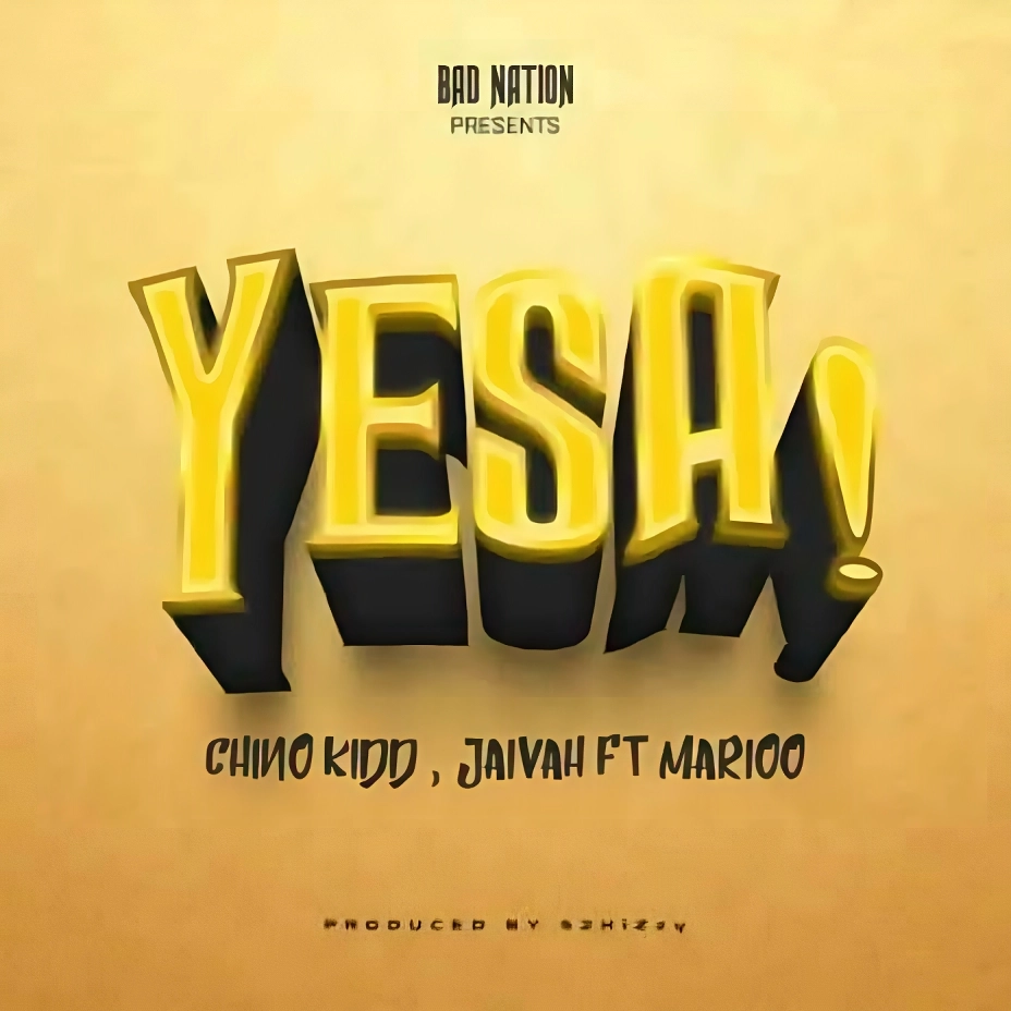 Chino Kidd ft Jaivah Marioo Yesa Mp3 Download