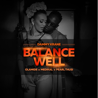 Dammy Krane – Balance Well Ft Olamide Medikal Pearl Thusi mp3 image