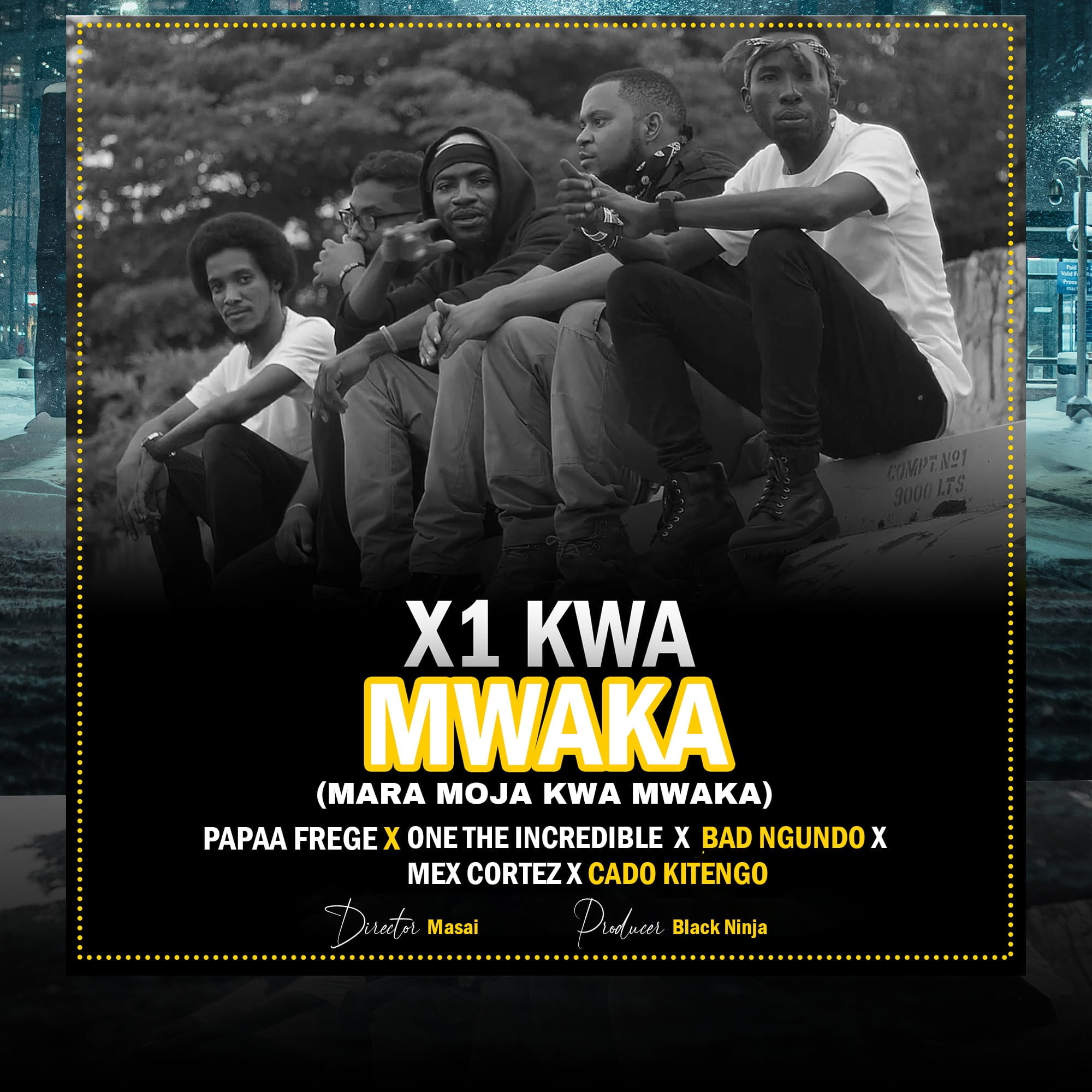 Frege X One the Incredible X Bad ngundo X Mex cortez X Cado kitengo Mara Moja Kwa Mwaka