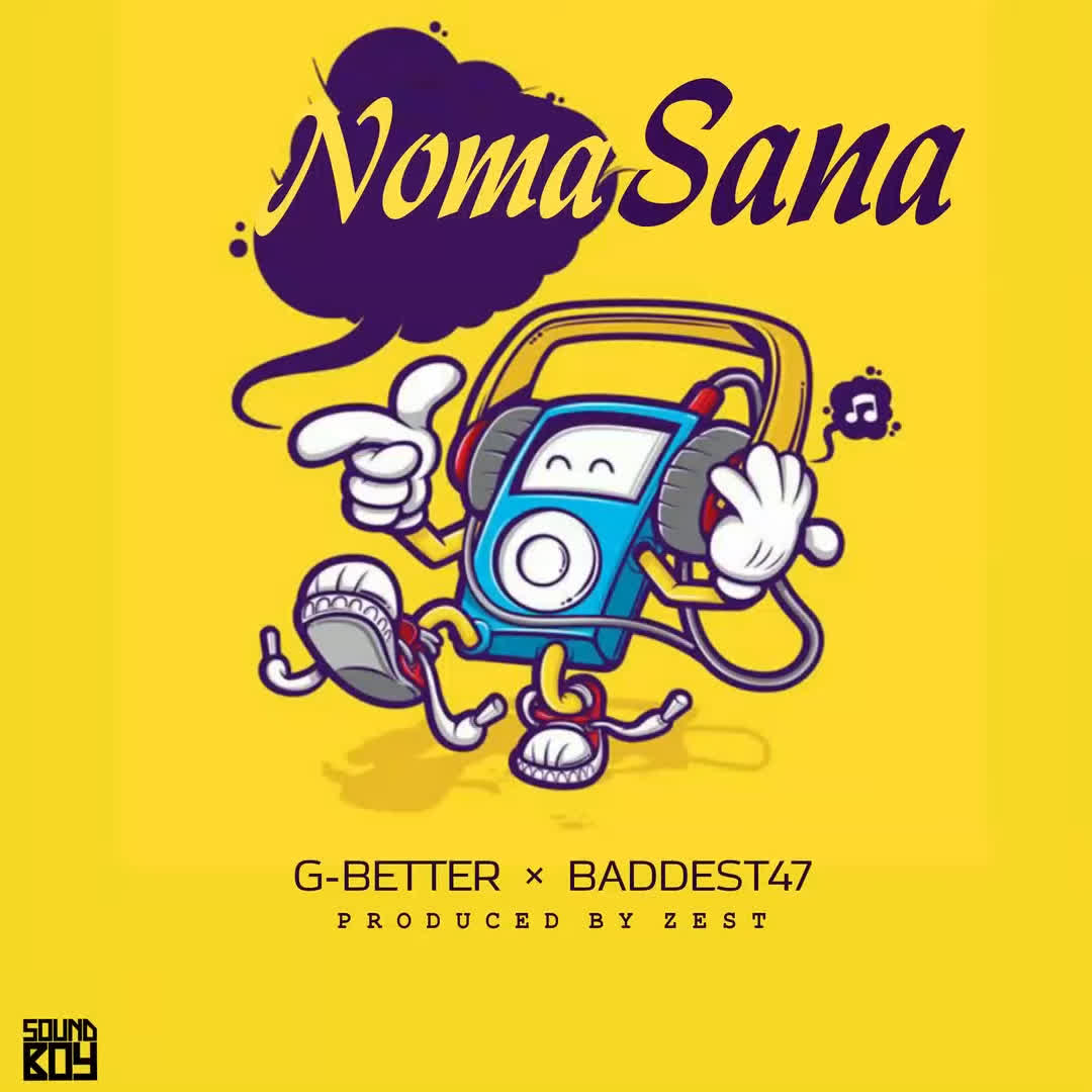 G better Ft. Baddest 47 Noma sama