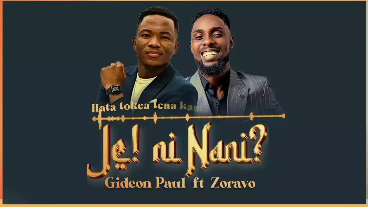 Gideon Paul ft Zoravo Je Ni Nani Mp3 Download