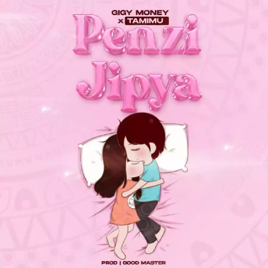 Gigy Money ft Tamimu Penzi Jipya Mp3 Download