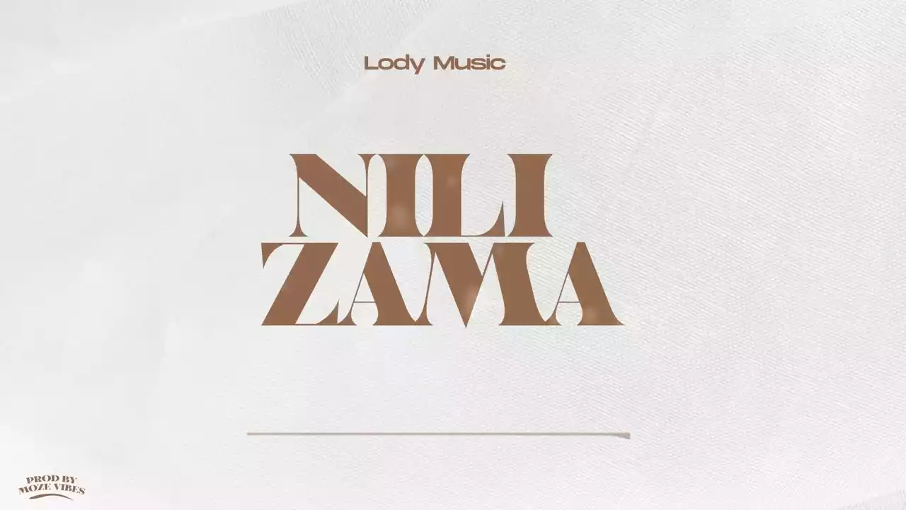 Lody Music Nilizama Mp3 Download