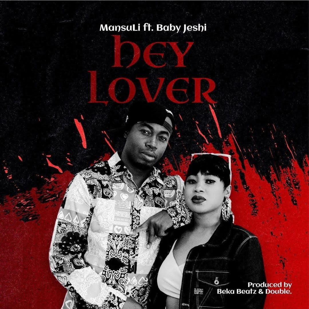 MansuLi Ft. Baby Jeshi Hey Lover