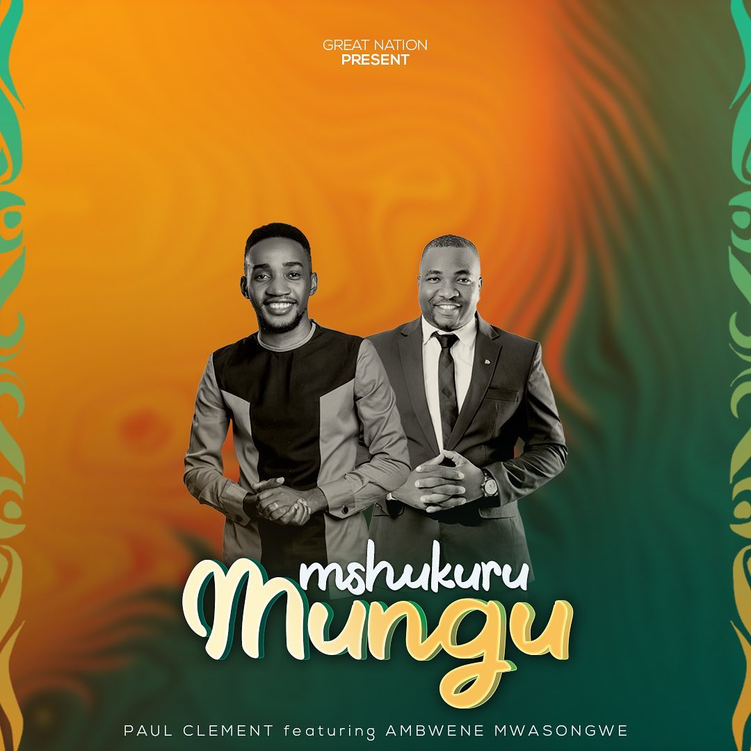 Paul Clement Ft. Ambwene Mwasongwe Mshukuru Mungu