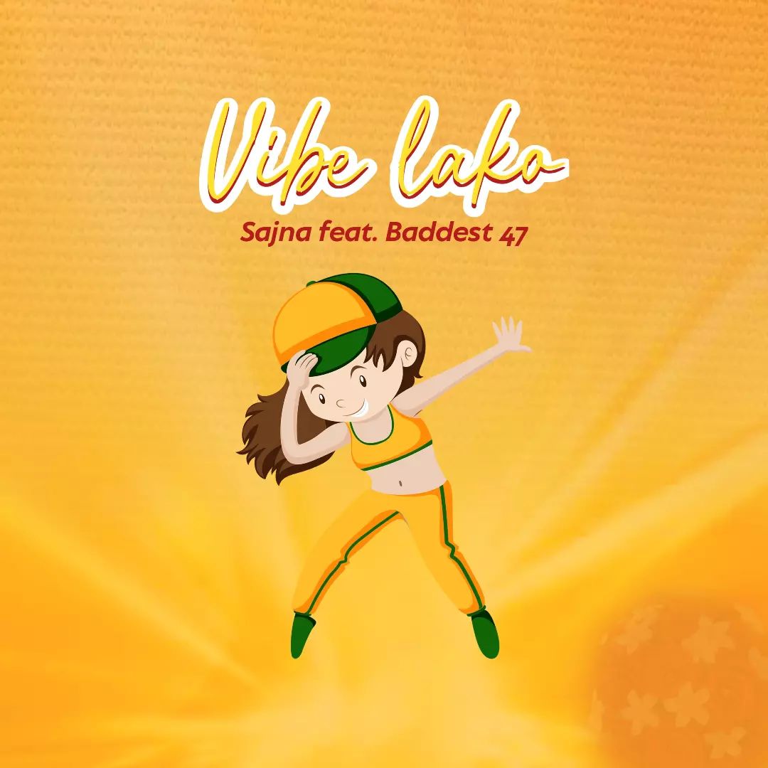 Sajna ft Baddest 47 Vibe Lako Mp3 Download