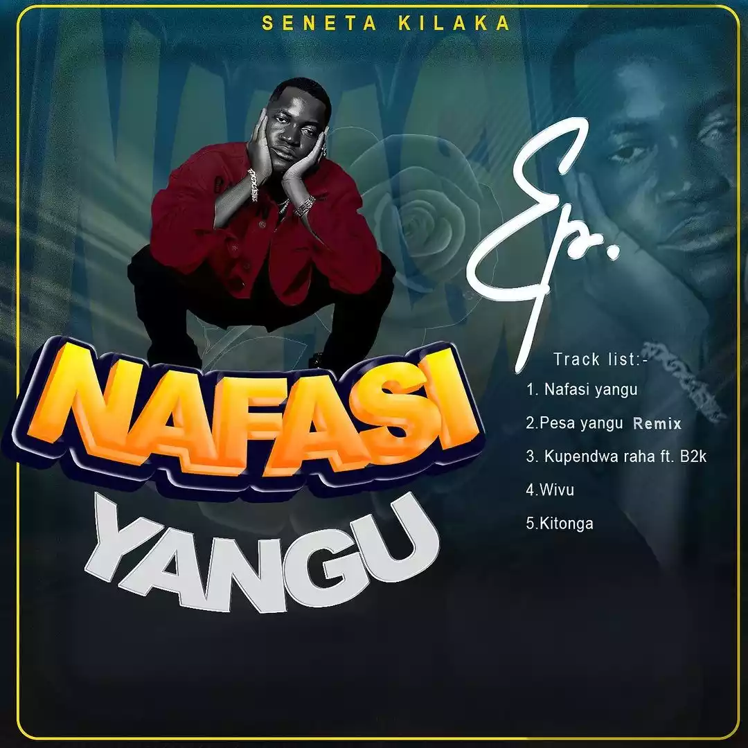 Seneta Kilaka Nafasi Yangu EP Album Download