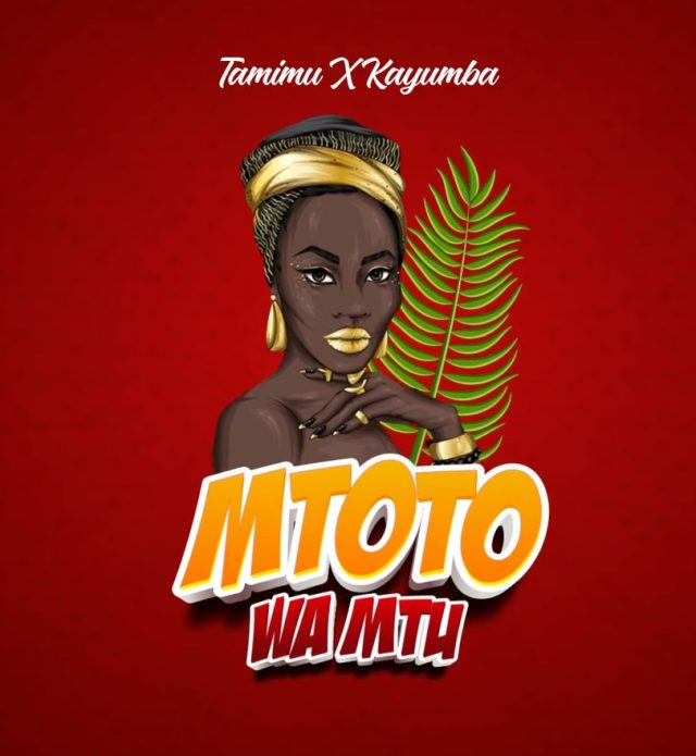 Tamimu x Kayumba – Mtoto wa mtu 640x695 1