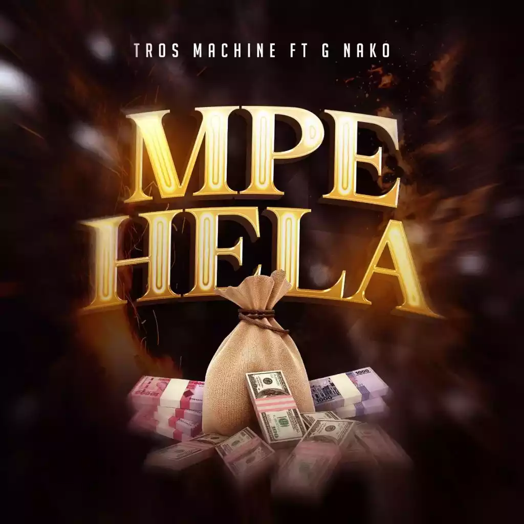 Tros Machine ft G Nako Mpe Hela Mp3 Download