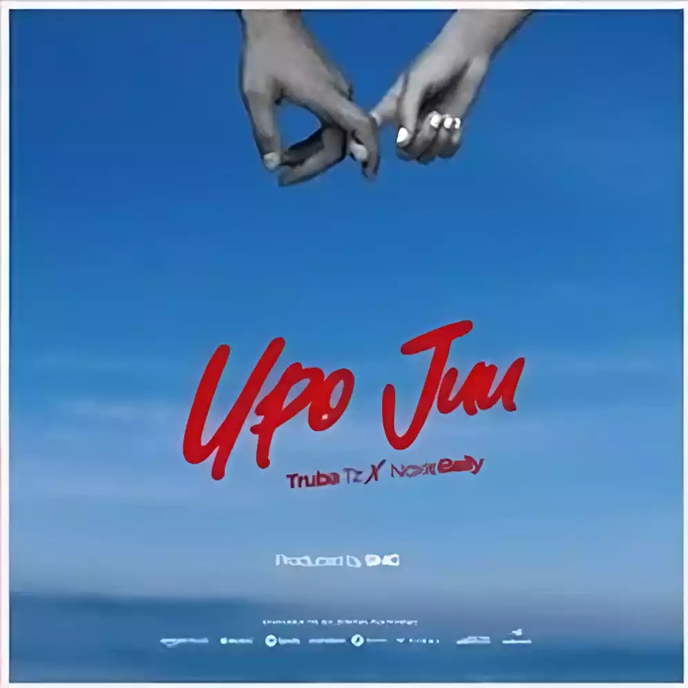 Truba TZ ft Noxie Beily Upo Juu Mp3 Download