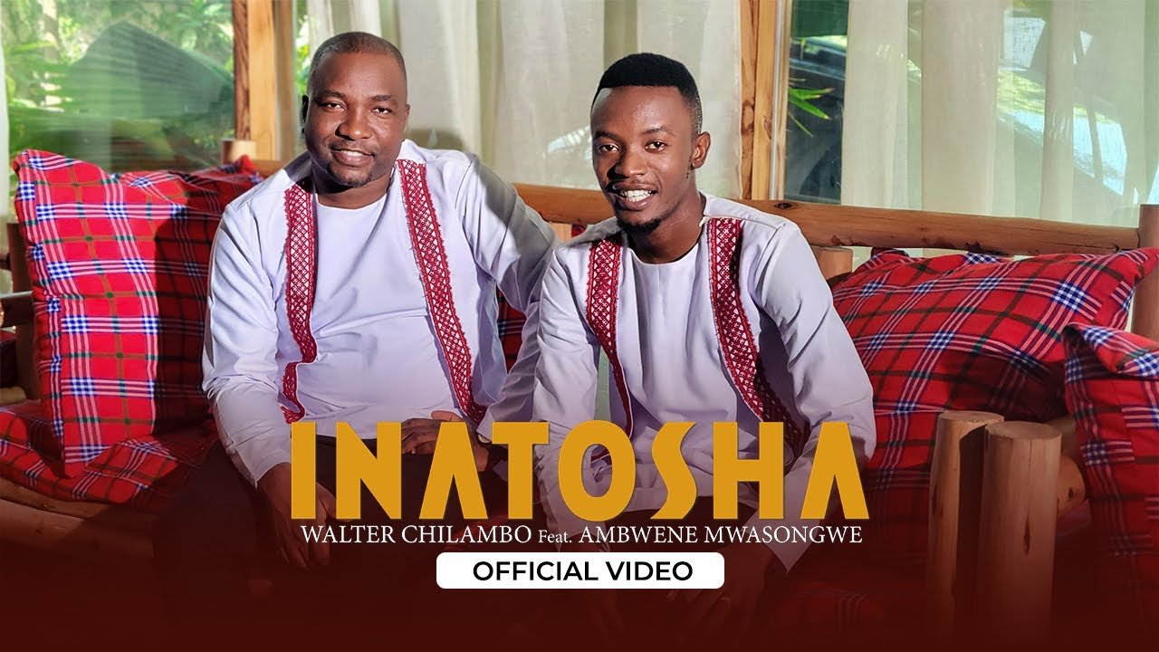Walter Chilambo feat. Ambwene Mwasongwe Inatosha