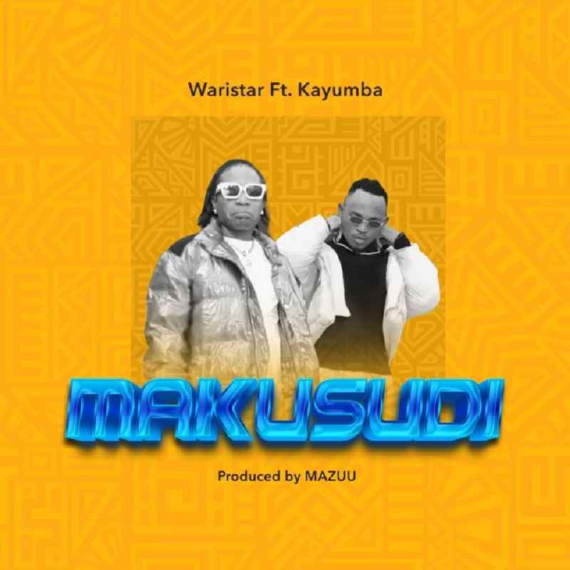 Waristar Ft Kayumba Makusudi