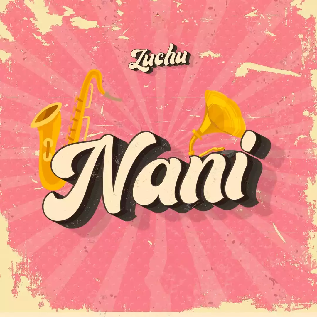 Zuchu Nani Mp3 Download