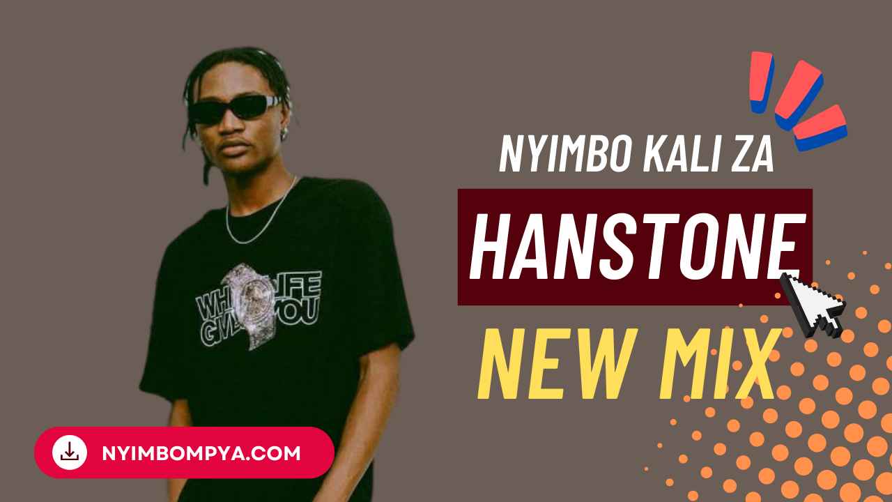 nyimbo kali za hanstone