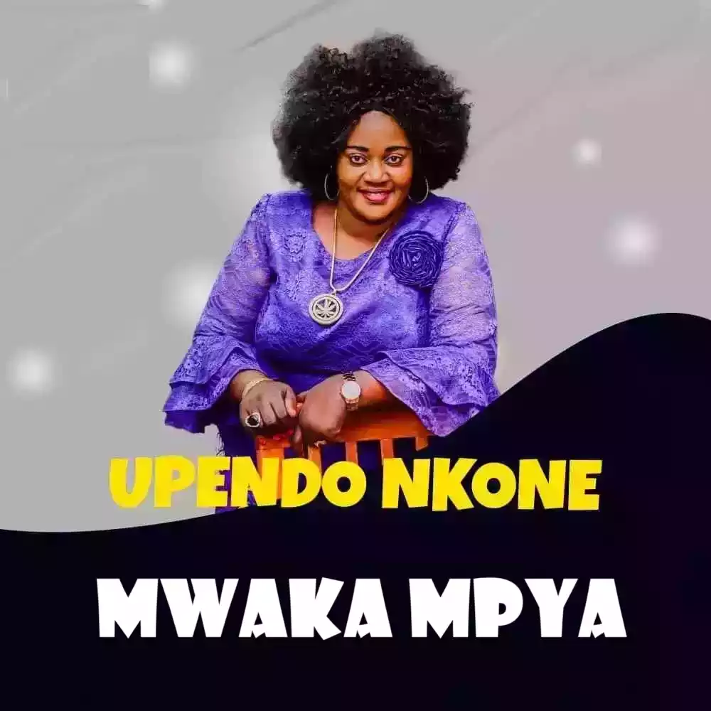 Upendo Nkone mwaka mpya Mp3 Download