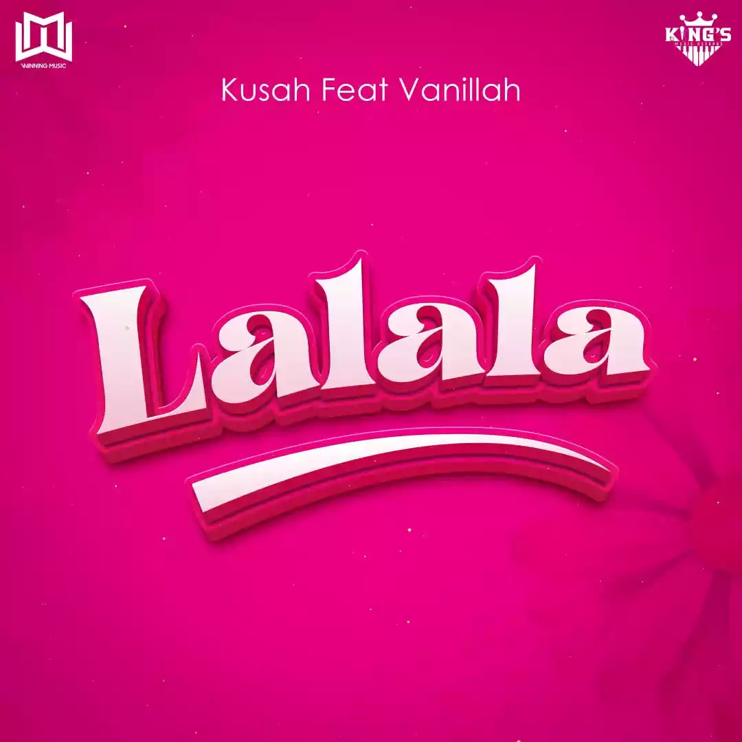 Kusah Ft. Vanillah Lalala