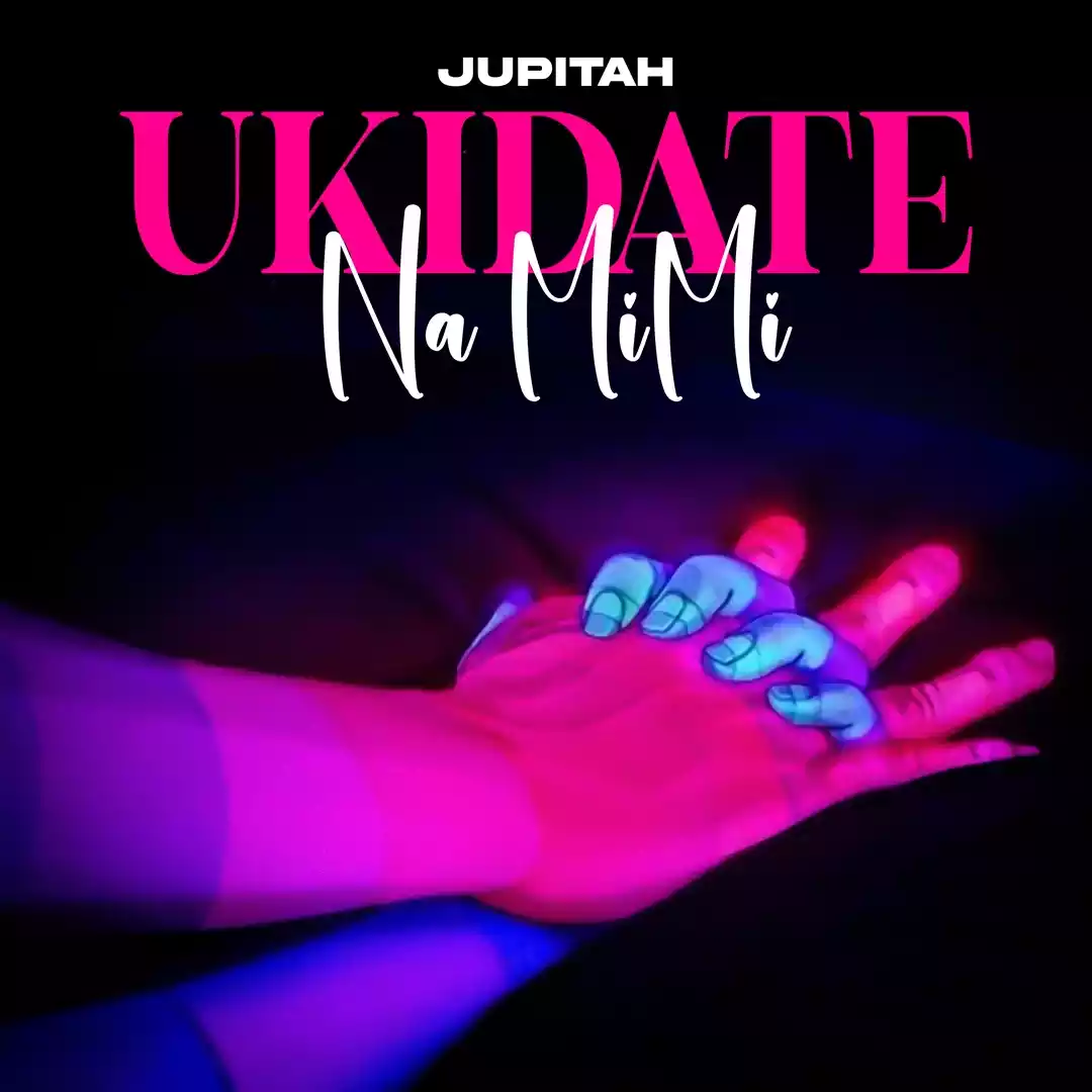 Ukidate na Mimi By Jupitah