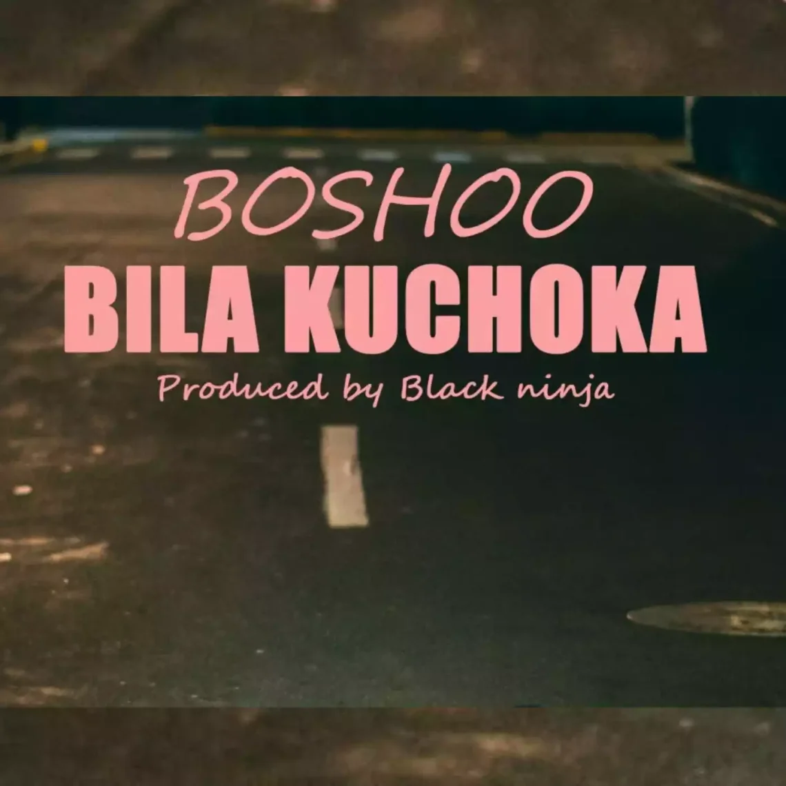 bila kuchoka boshoo