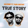 Mashine Ft Juma Nature True Story