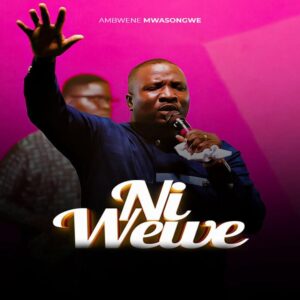 Ambwene Mwasongwe Ni Wewe mp3 image